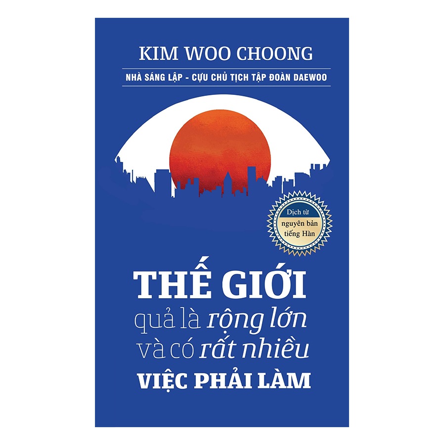 Thế Giới Quả Là Rộng Lớn Và Có Rất Nhiều Việc Phải Làm