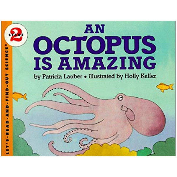 An Octopus Is Amazing (Let's-Read-and-Find-Out Science, Stage 2)