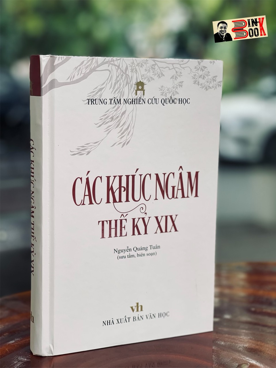 (Bìa cứng) CÁC KHÚC NGÂM THẾ KỶ XIX – Trung Tâm Nghiên Cứu Quốc Học