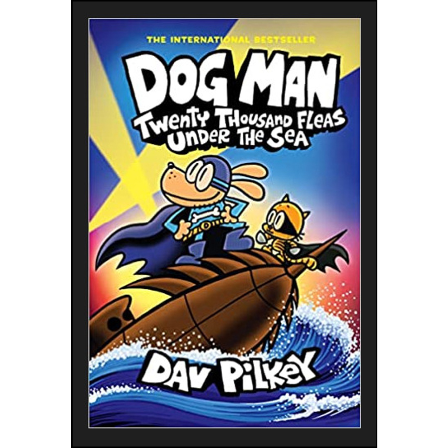 [Printed in US] Dog Man: Twenty Thousand Fleas Under the Sea: A Graphic Novel (Dog Man #11): From the Creator of Captain Underpants
