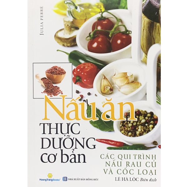 Nấu Ăn Thực Dưỡng Cơ Bản - Tái Bản