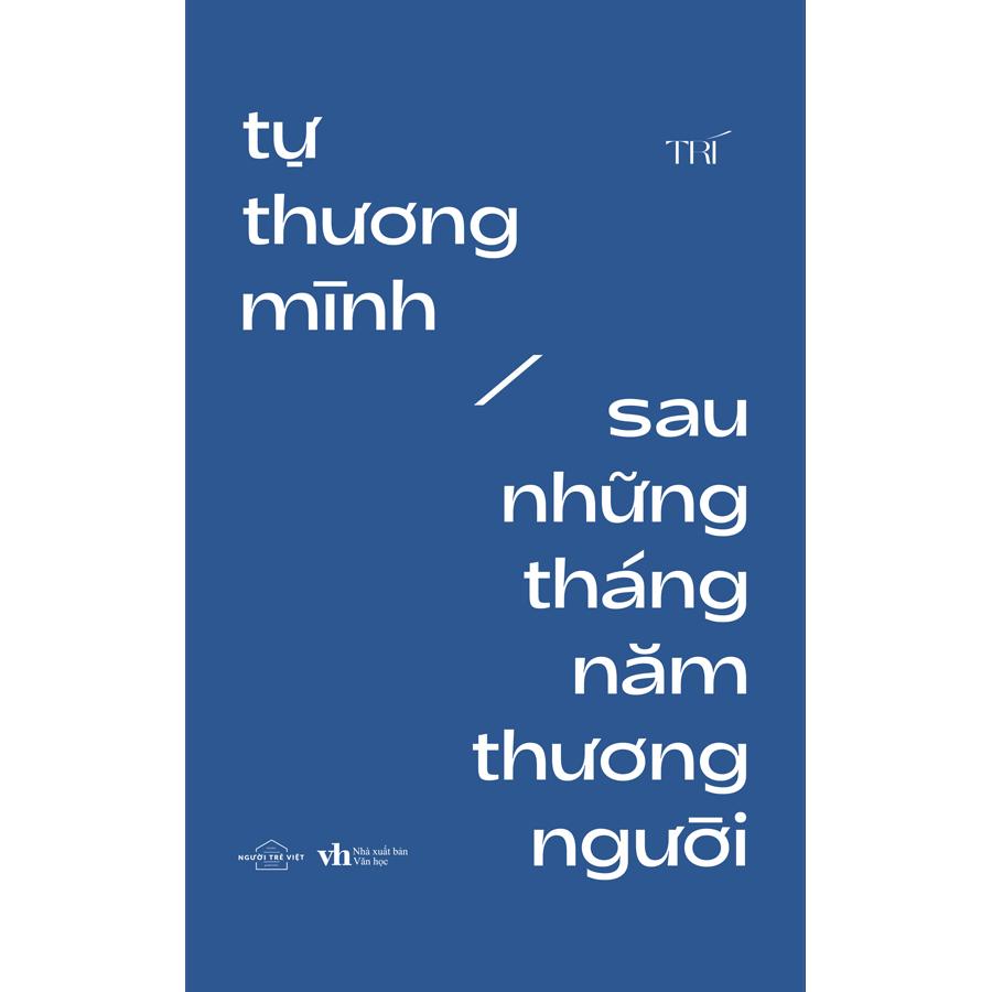 Tự Thương Mình Sau Những Tháng Năm Thương Người (Tái Bản)