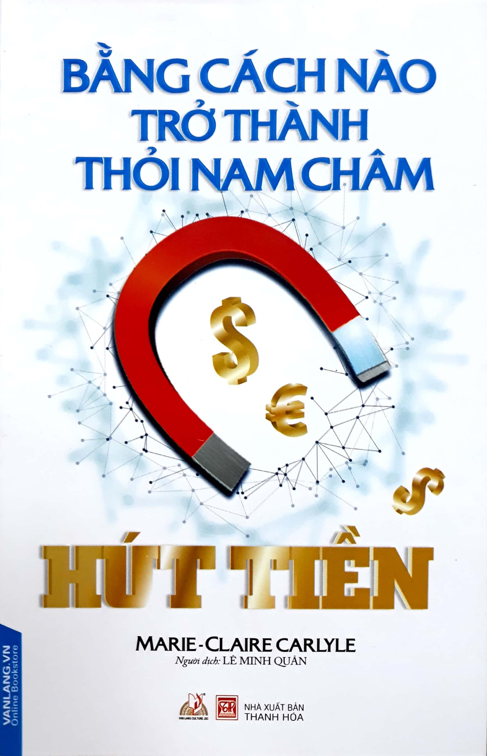 Bằng Cách Nào Trở Thành Thỏi Nam Châm Hút Tiền