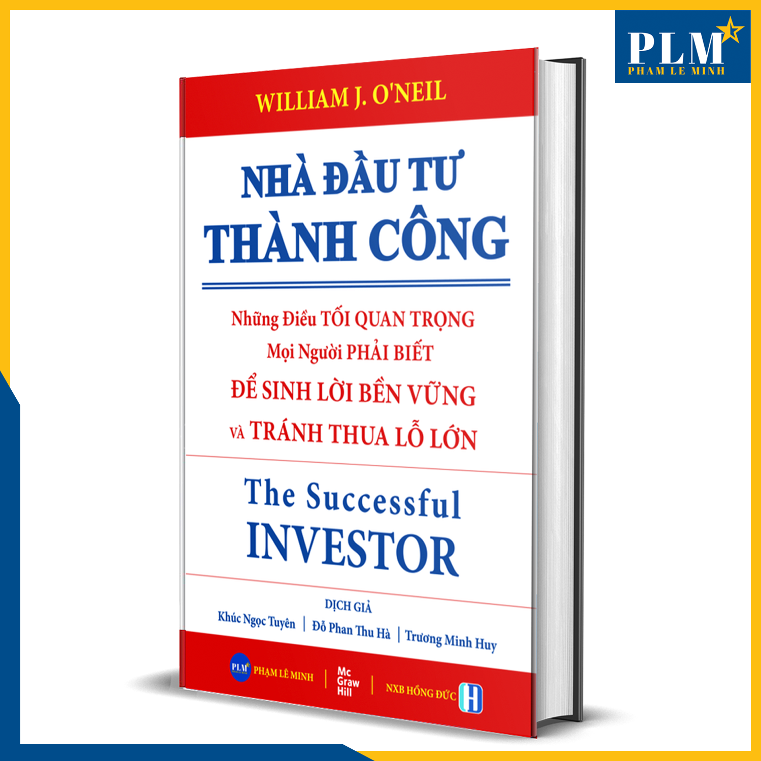 BỘ SÁCH CHO NGƯỜI MỚI – Sách của nhà đầu tư huyền thoại ONEIL: Nhà Đầu Tư Thành Công, Làm Giàu từ Chứng Khoán, Hướng Dẫn Thực Hành CANSLIM