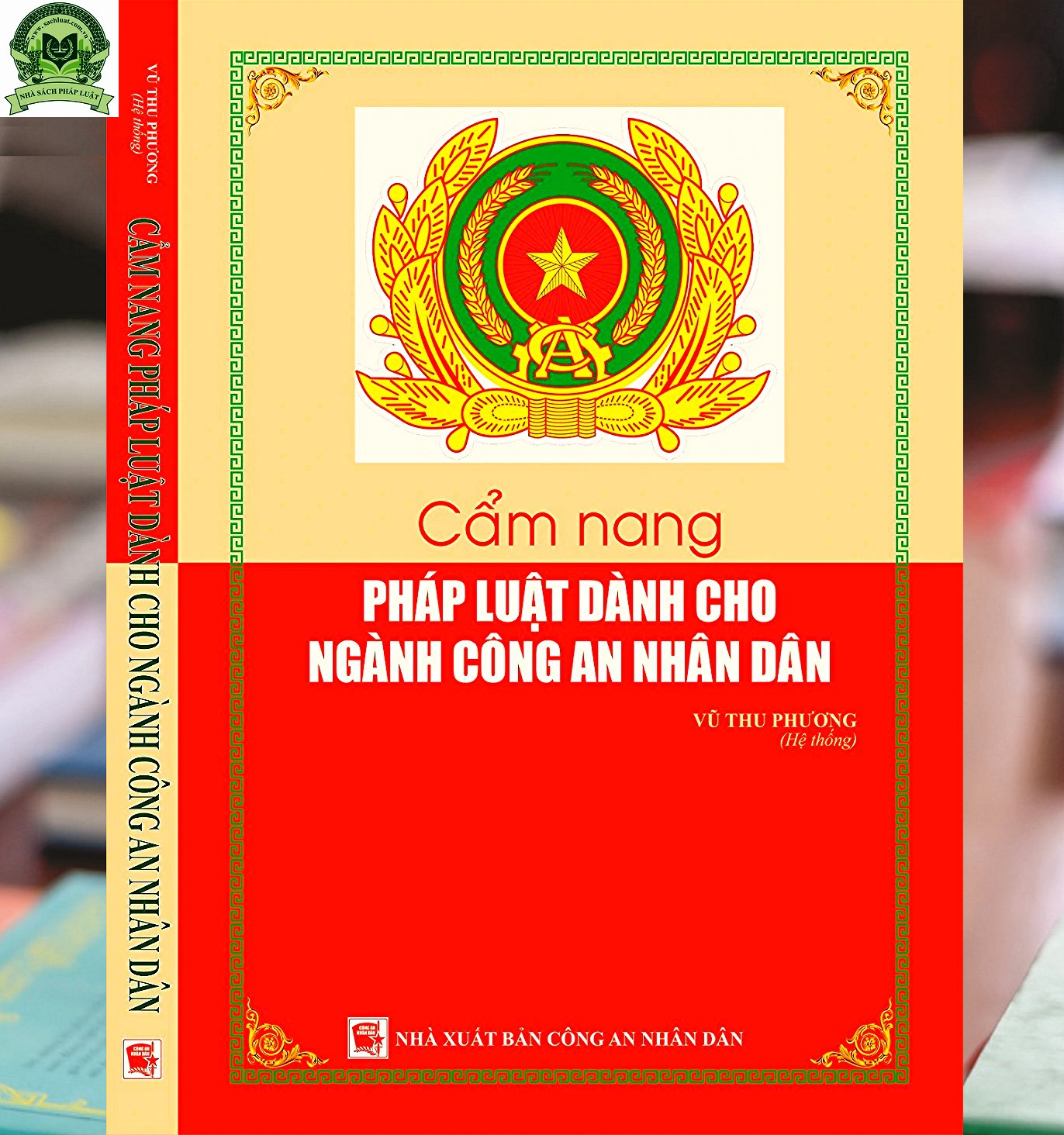 Cẩm Nang Pháp Luật Dành Cho Ngành Công An Nhân Dân