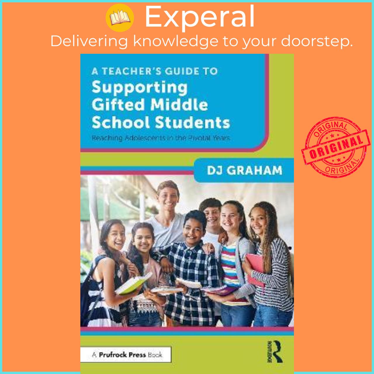 Sách - A Teacher's Guide to Supporting Gifted Middle School Students : Reaching Ado by DJ Graham