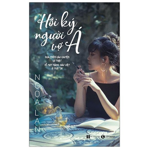 Sách Hồi Ký Người Vợ Á (Dựa Trên Câu Chuyên Có Thật Về Một Nàng Dâu Việt Ở Trời Tây)