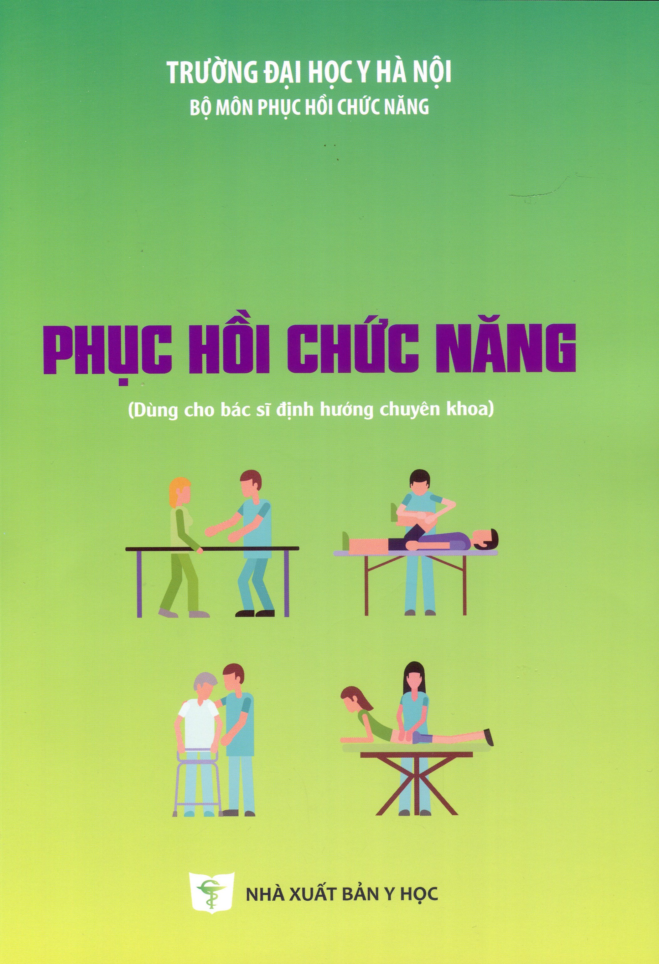 Phục Hồi Chức Năng (Dùng cho bác sĩ định hướng chuyên khoa) - Tái bản 2021