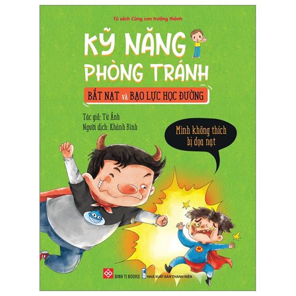 Sách - Kỹ Năng Phòng Tránh Bắt Nạt Và Bạo Lực Học Đường - Mình Không Thích Bị Dọa Nạt