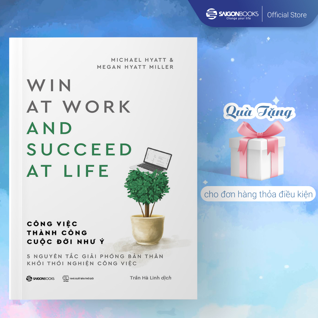 Công việc thành công - Cuộc đời như ý -  Tác giả Megan Hyatt Miller , Michael Hyatt