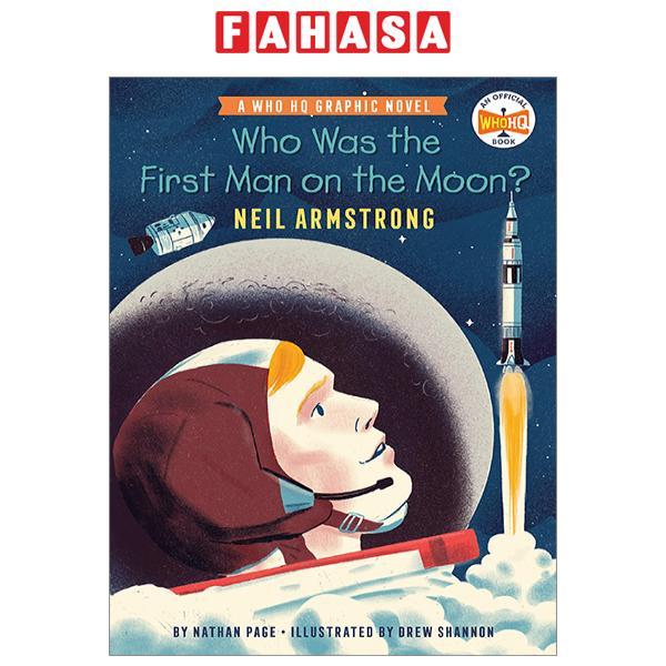 Who Was The First Man On The Moon?: Neil Armstrong: A Who HQ Graphic Novel