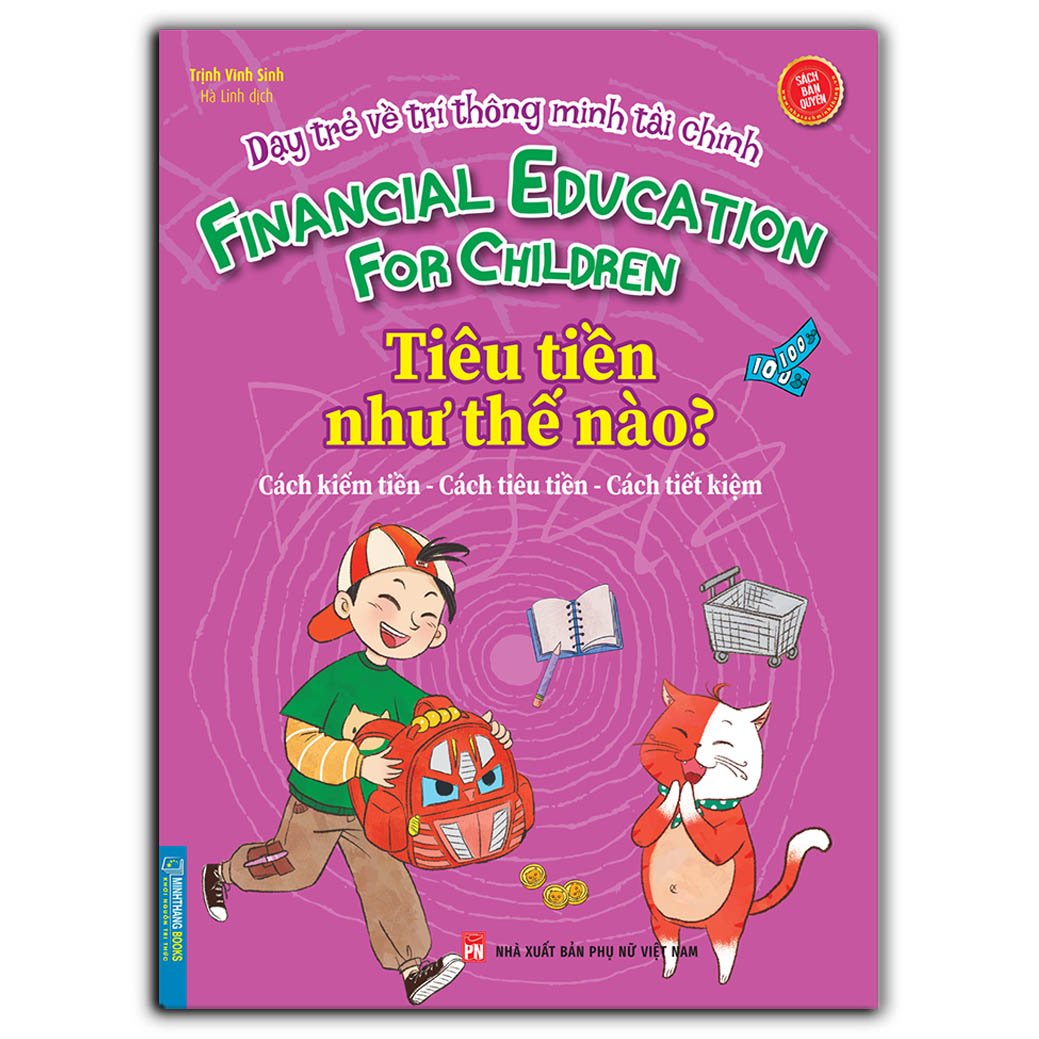 Dạy Trẻ Về Trí Thông Minh Tài Chính - Tiêu Tiền Như Thế Nào? (Sách Bản Quyền)