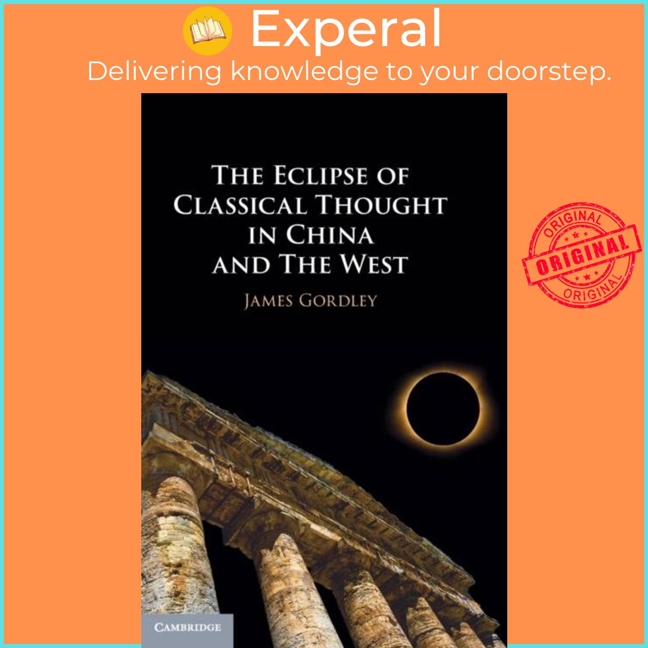 Sách - The Eclipse of Classical Thought in China and The West by James Gordley (UK edition, hardcover)