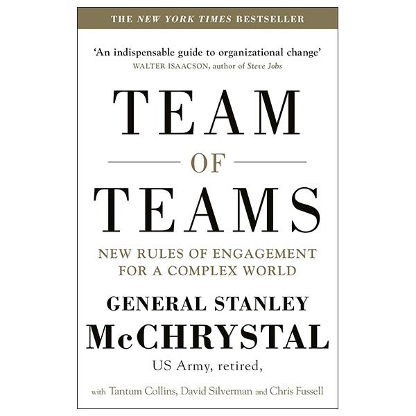 Team Of Teams: New Rules Of Engagement For A Complex World