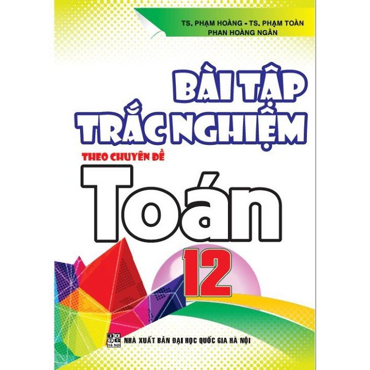 Sách - Bài Tập Trắc Nghiệm Theo Chuyên Đề Toán Lớp 12 - Hồng Ân