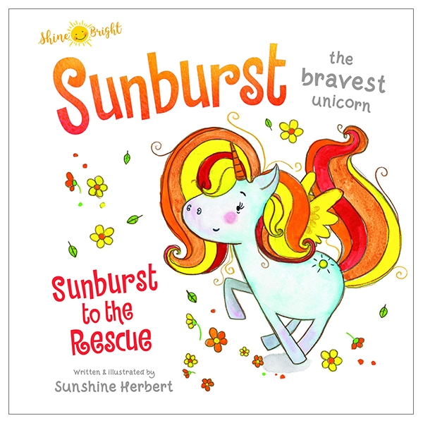 Shine Bright Sunburst - The Bravest Unicorn: Sunburst To The Rescue