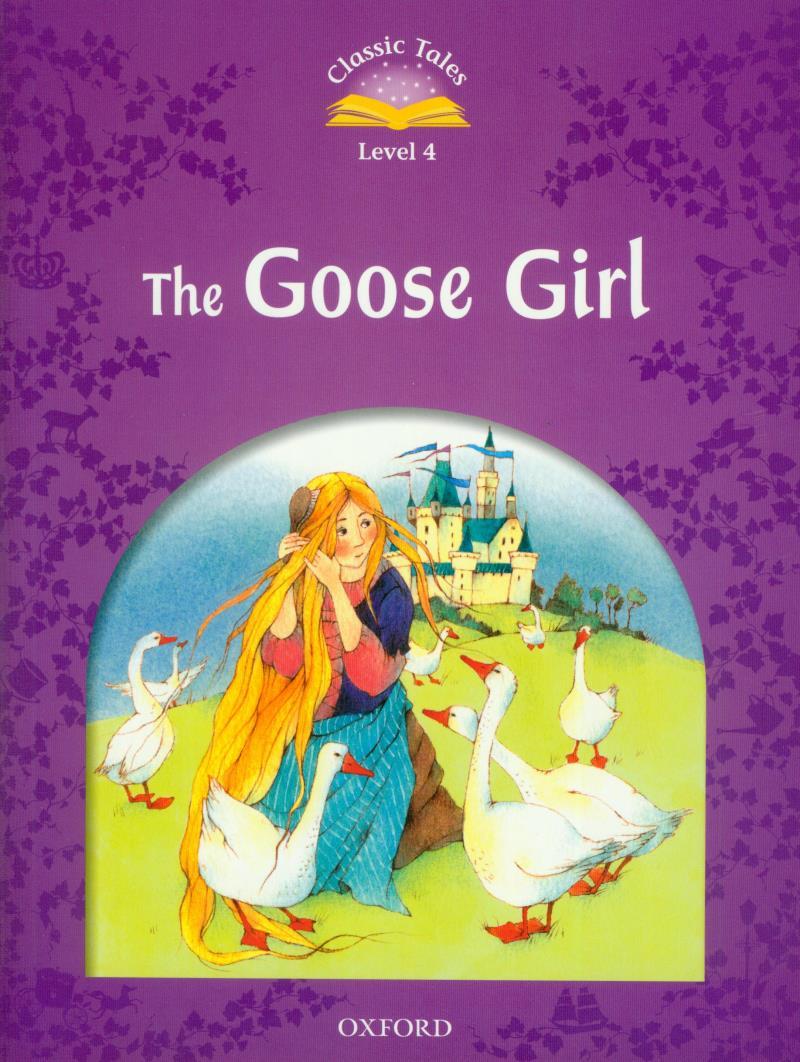 Sách ngoại văn: Classic Tales 4 The Goose Girl N/Ed