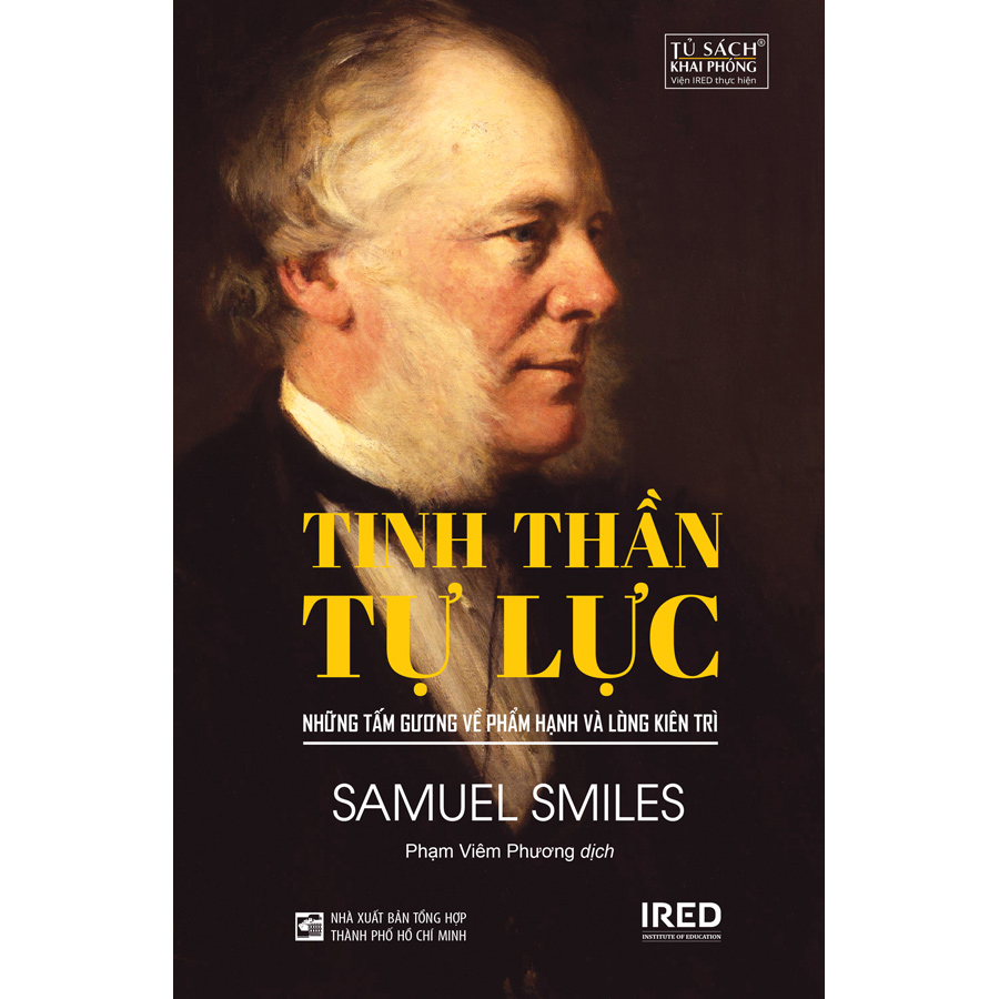 Tinh Thần Tự Lực - Những Tấm Gương Về Phẩm Hạnh Và Lòng Kiên Trì - Samuel Smiles - Ired Books