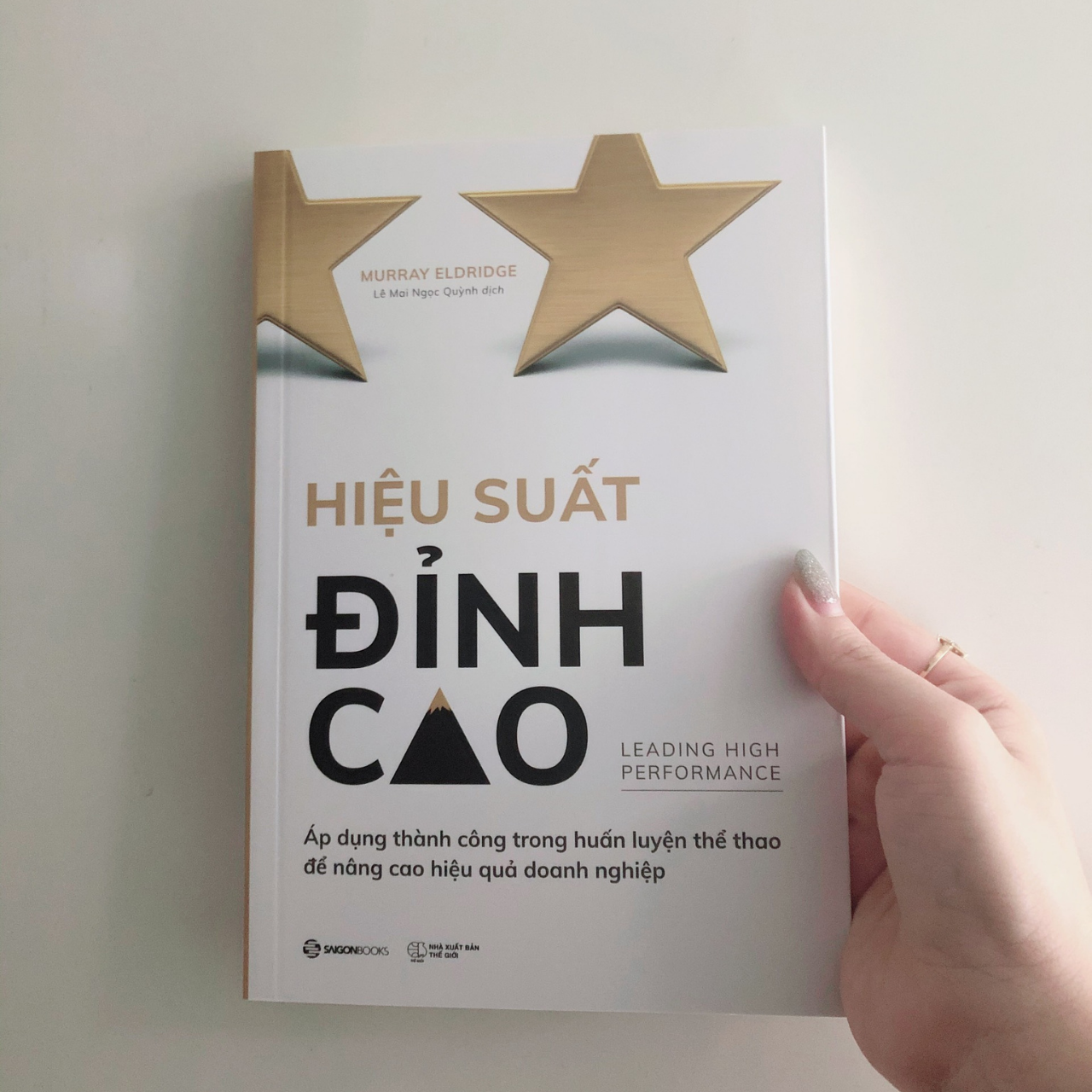 Hiệu suất đỉnh cao (Leading High Performance) - Tác giả Murray Eldridge