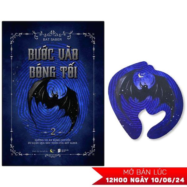 Bước Vào Bóng Tối - Tập 2 - Những Vụ Án Rung Chuyển Dư Luận Qua Góc Nhìn Của Bat Saber - Tặng Kèm Bookmark
