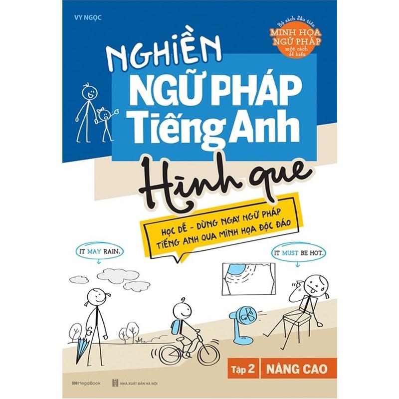 Nghiền Ngữ Pháp Tiếng Anh Hình Que - Tập 2: Nâng Cao