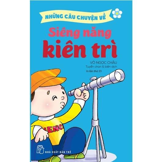 Những câu chuyện về. Siêng năng kiên trì   - Bản Quyền