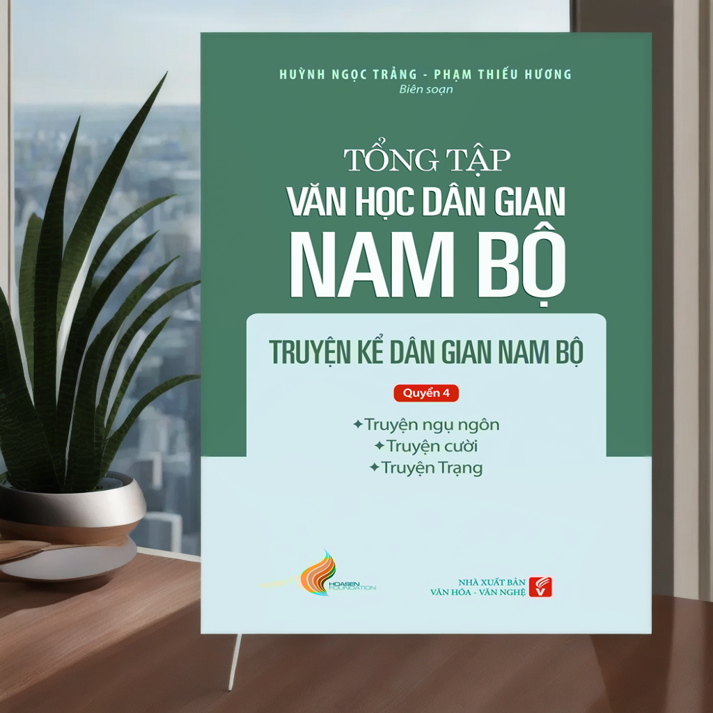 Tổng tập Văn học dân gian Nam bộ Tập 1 - Quyển 4: Truyện kể dân gian Nam bộ