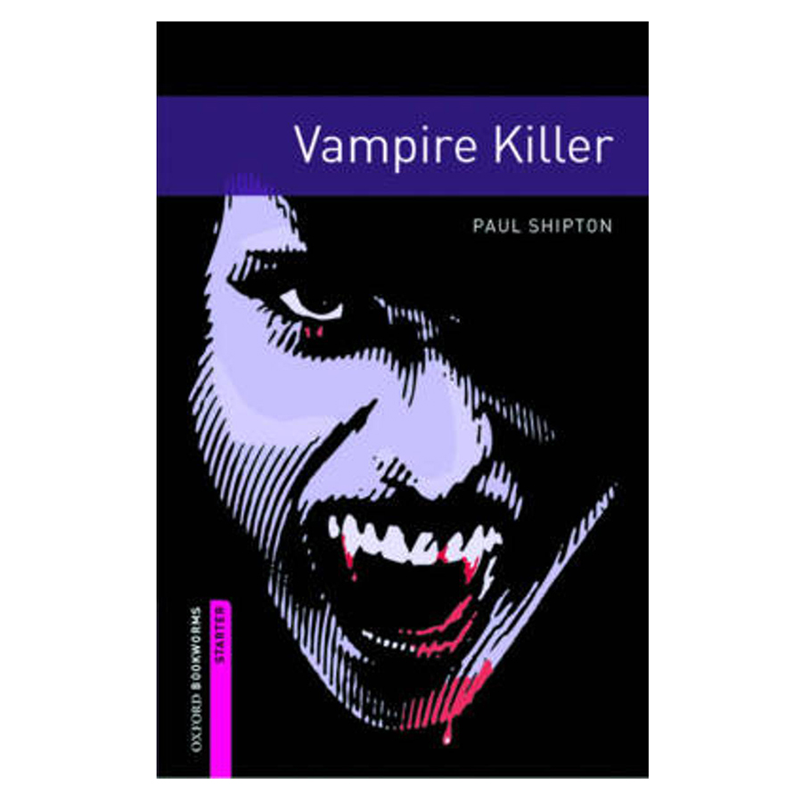 Oxford Bookworms Library (2 Ed.) Starter: Vampire Killer