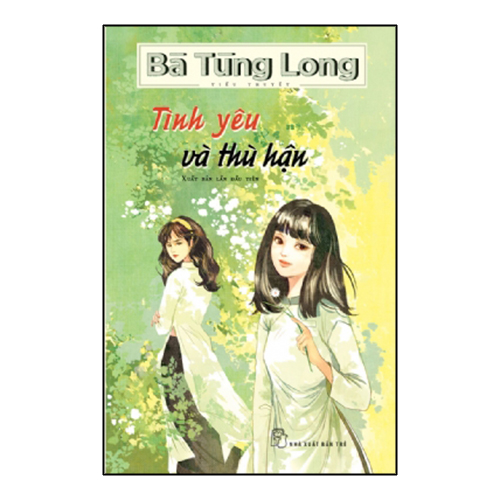 Tình Yêu Và Thù Hận (Bà Tùng Long)