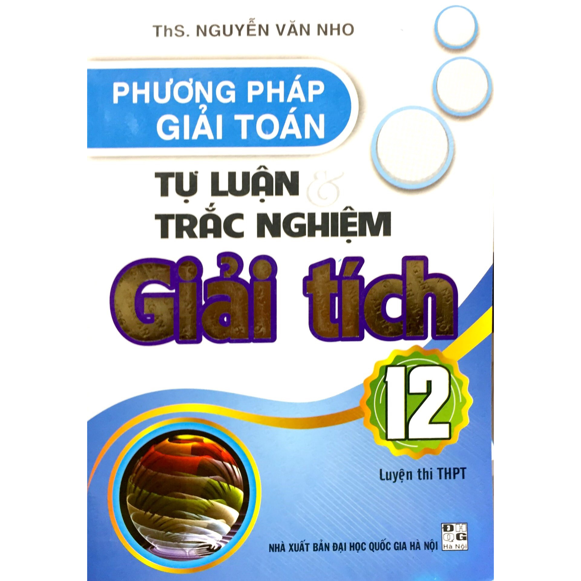 Phương Pháp Giải Toán Tự Luận & Trắc Nghiệm Giải Tích 12