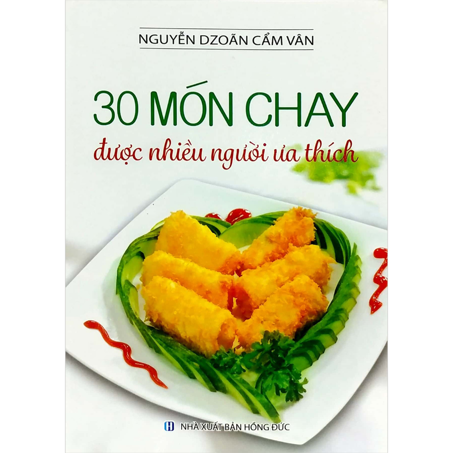 Combo 4 Cuốn: Thực Đơn Cơm Chay 3 Món - Các Món Chay - Ăn Chay Tốt Cho Sức Khỏe - 30 Món Chay Được Nhiều Người Ưa Thích.