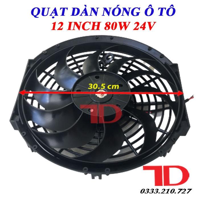 Quạt dàn nóng ô tô chế 12 inch 30.5 cm 80W 24V cánh cong loại tốt