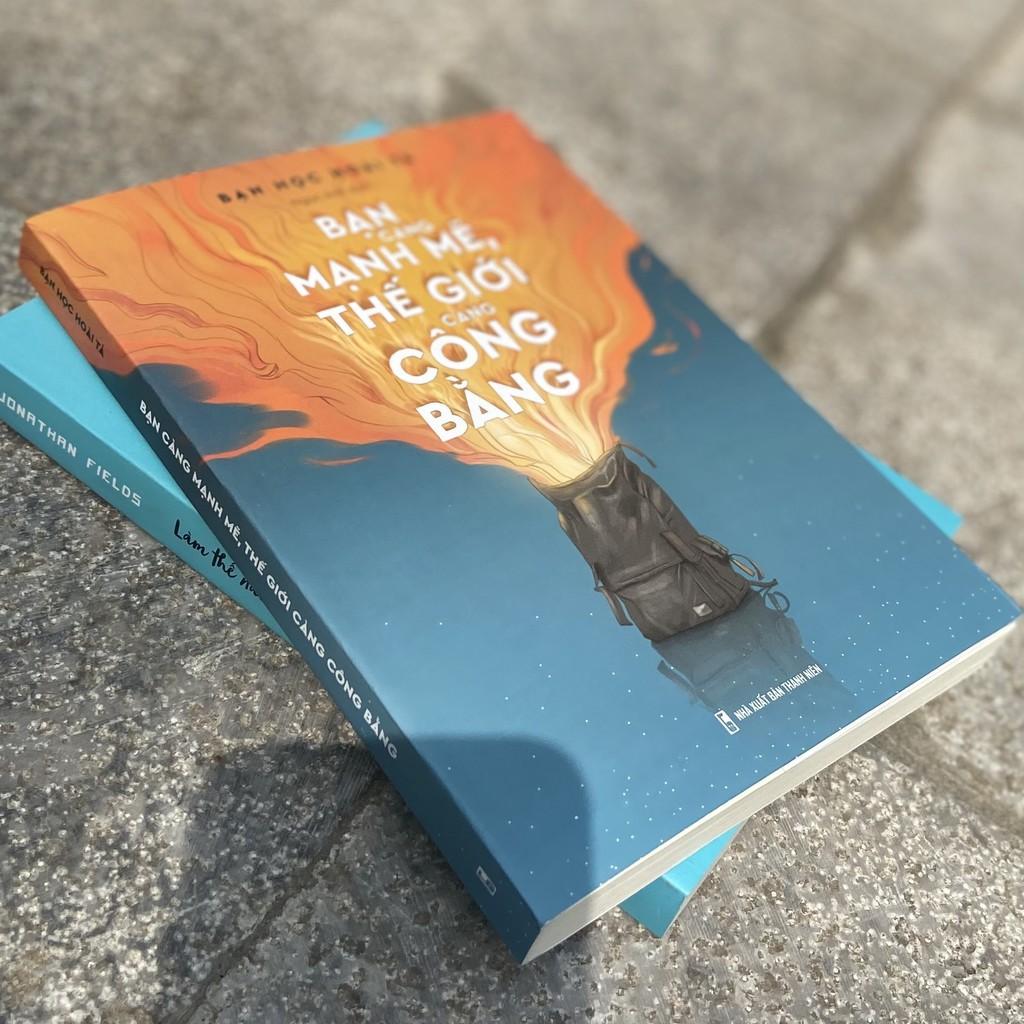 Combo - Sống Một Đời Tốt Đẹp + Chỉ Có Người Không Biết Rẽ Lối Khác + Bạn Càng Mạnh Mẽ Thế Giới Càng Công Bằng