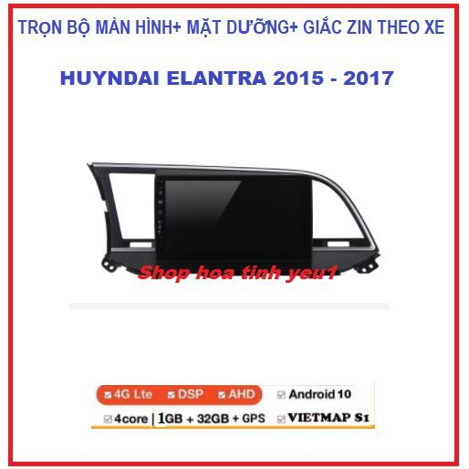 BỘ Màn hình ô tô dvd android theo xe HUYNDAI ELANTRA 2015-2017.Màn androi tích hợp GPS,Camera,youtobe..