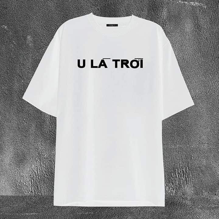 Áo thun oversize unisex in slogan U LÀ TRỜI độc đáo THOCA HOUSE trắng, đen hài hước cá tính