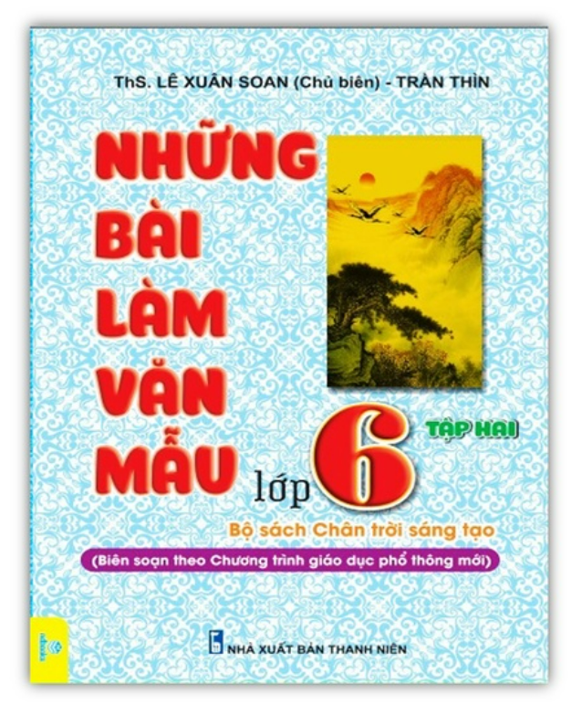 Sách - Những Bài Làm Văn Mẫu Lớp 6 - Tập 2 Bộ Sách Chân Trời Sáng Tạo