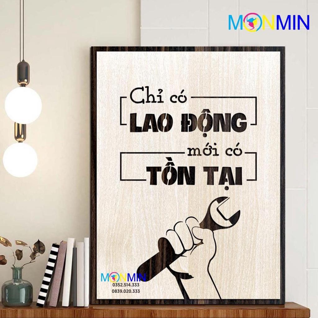 Tranh gỗ slogan tạo động lực Monmin M081 - Chỉ có lao động mới có tồn tại