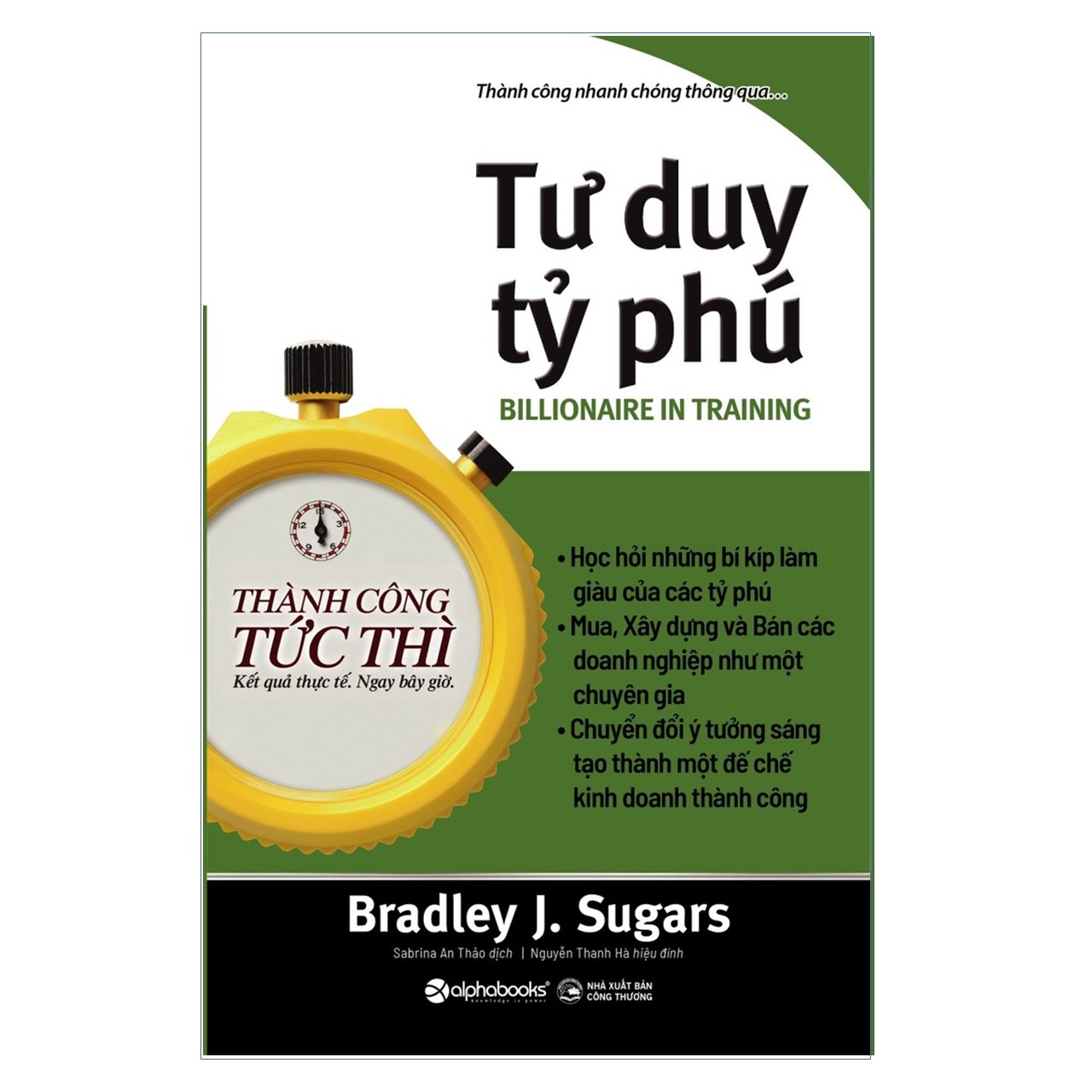 Combo Xây Dựng Doanh Nghiệp Thành Công: Thành Công Tức Thì: Chiến Lược Tạo Dòng Tiền + Thành Công Tức Thì: Tư Duy Tỷ Phú