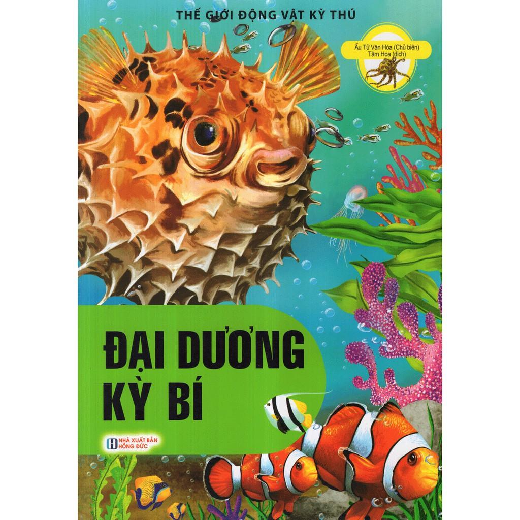 Sách - Thế Giới Động Vật Kì Thú - Đại Dương Kì Bí