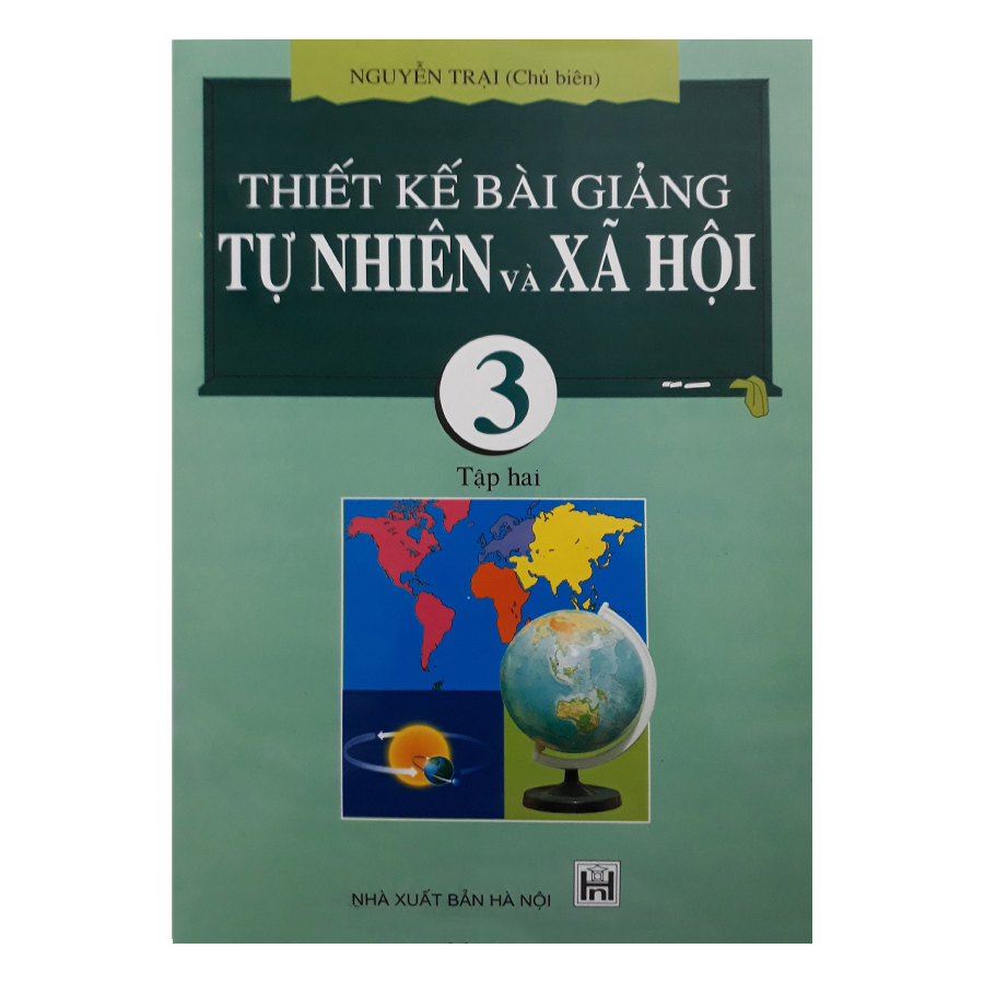 Thiết Kế Bài Giảng Tự Nhiên Và Xã Hội 3 Tập 2