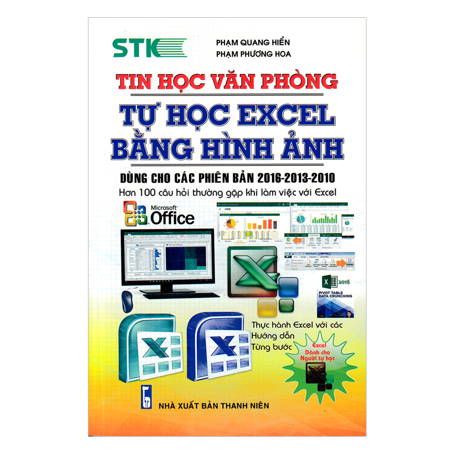 Tin Học Văn Phòng Tự Học Excel Bằng Hình Ảnh (Dùng Cho Các Phiên Bản 2016 - 2013 - 2010)