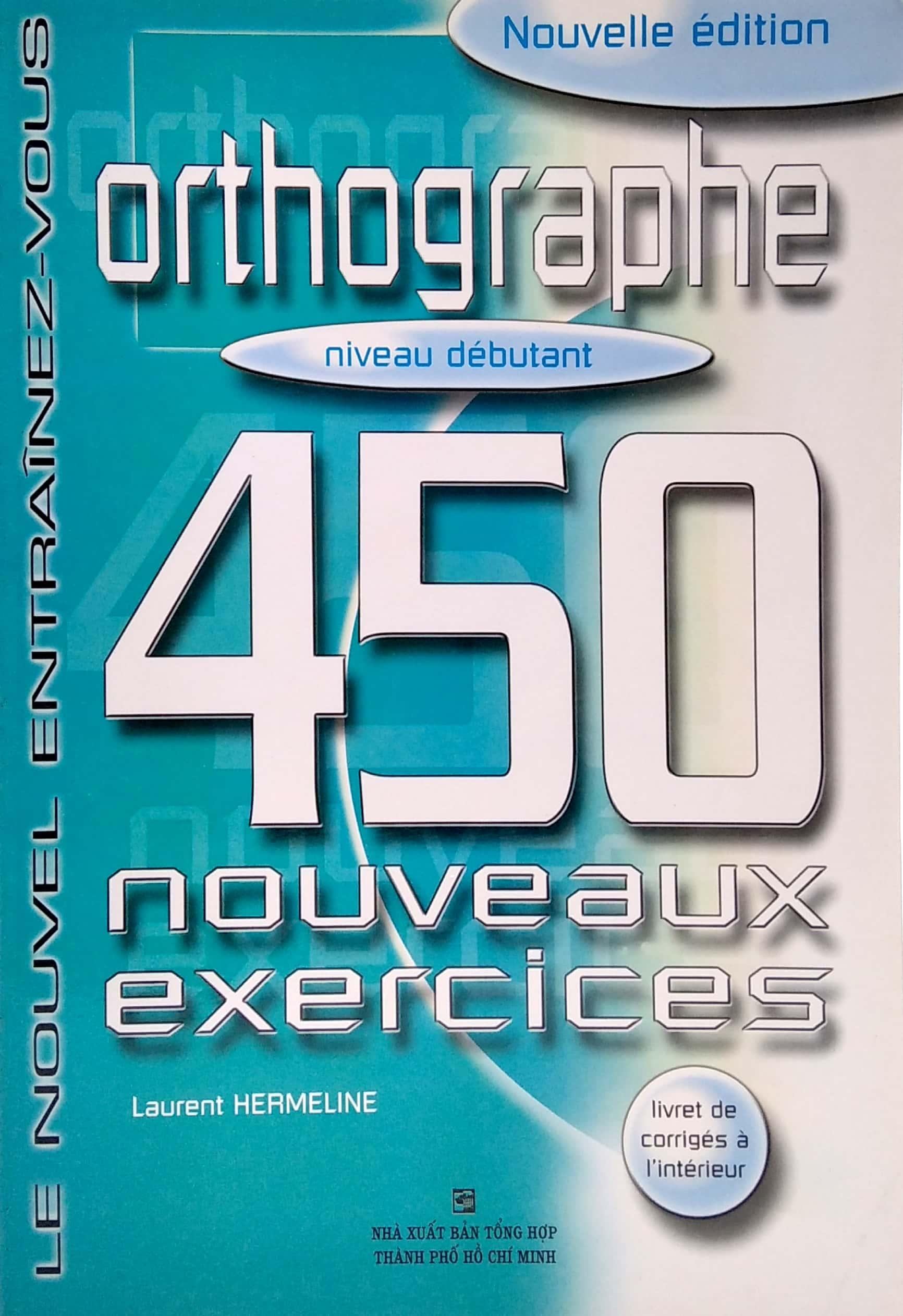 450 Nouveaux Exercices - Orthographe Niveau Débutant