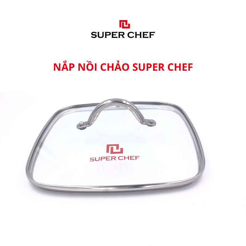 Nắp Kính Cường Lực Super Chef Vành Inox Chảo vuông có 2 size là 20 - 24cm