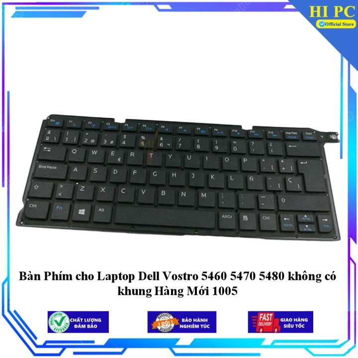 Bàn Phím cho Laptop Dell Vostro 5460 5470 5480 không có khung Hàng Mới 1005 - Hàng Nhập Khẩu