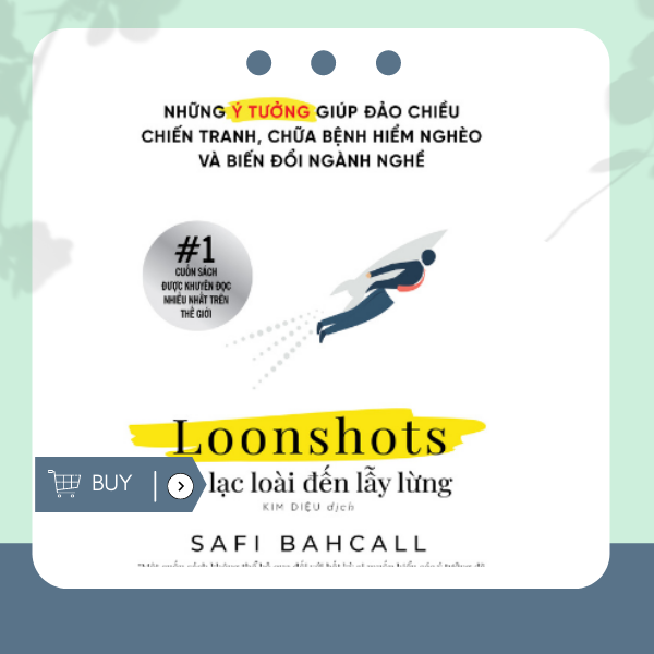 Loonshots: Từ Lạc Loài Đến Lẫy Lừng