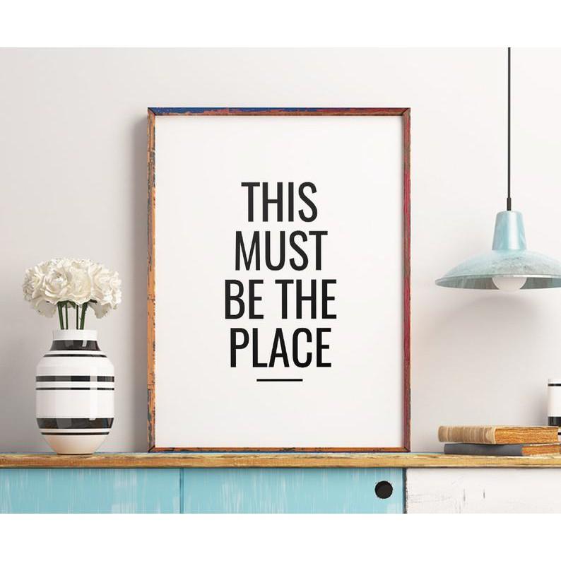 Tranh in cao cấp | Typography-This Must Be The Place Printable Art 36 , tranh canvas giá rẻ