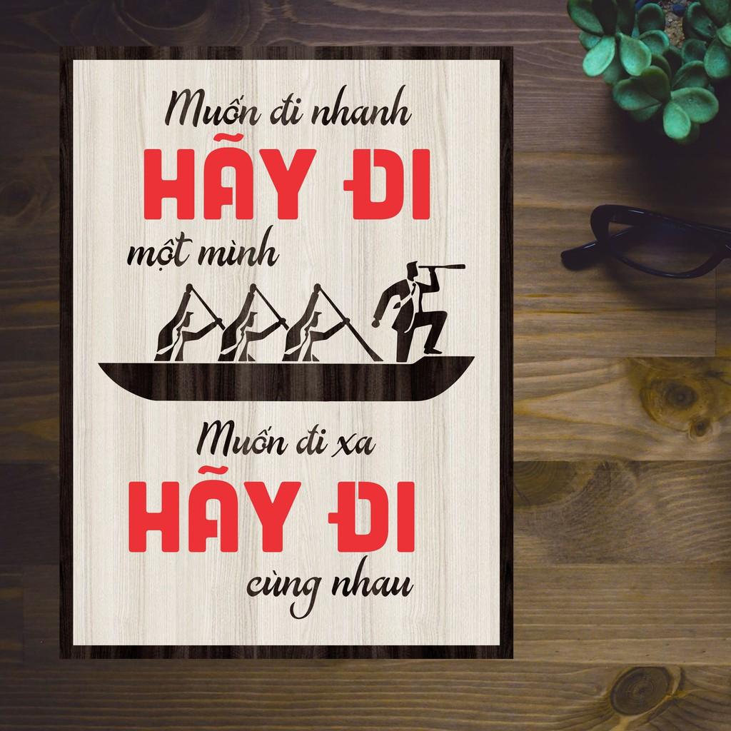 Tranh gỗ DECOR - SLOGAN tạo động lực, Truyền cảm hứng - MUỐN ĐI NHANH HÃY ĐI MỘT MÌNH