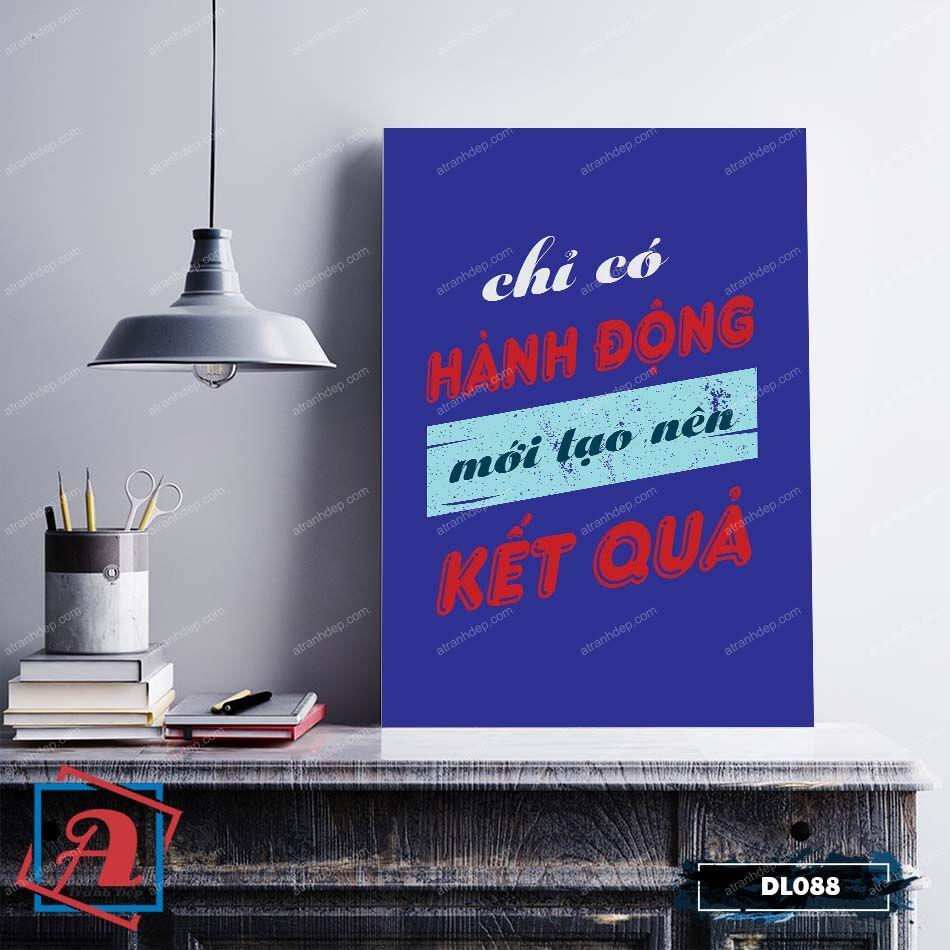 Tranh động lực trang trí văn phòng làm việc - Chỉ có hành động mới tạo nên kết quả - DL088
