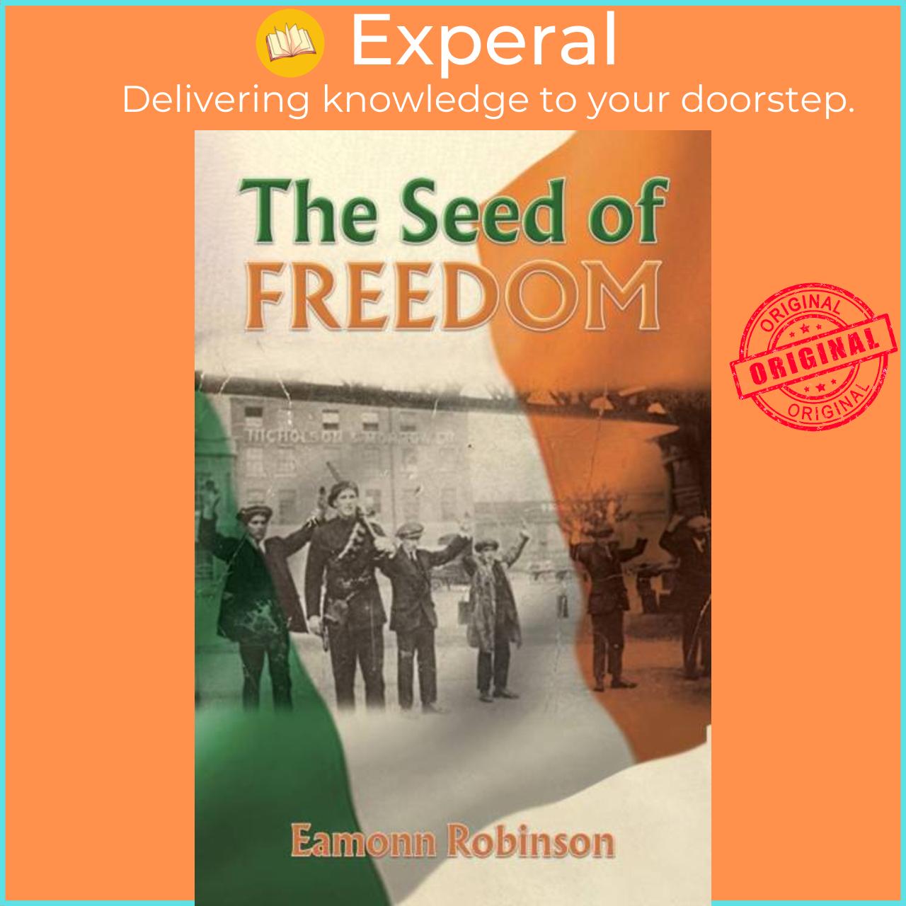 Sách - The Seed of Freedom by Eamonn Robinson (UK edition, paperback)