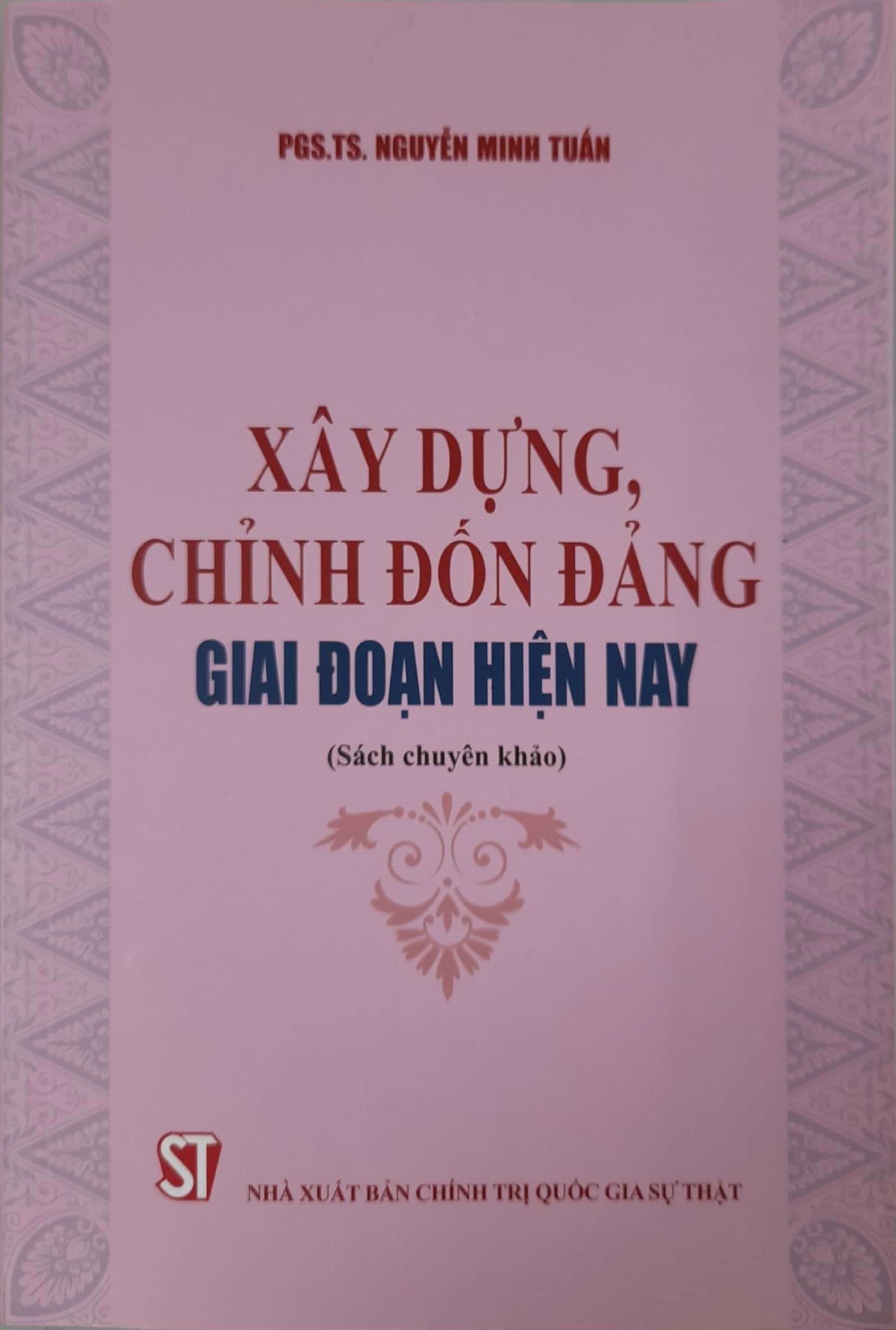 Xây Dựng Chỉnh Đốn Đảng Giai Đoạn Hiện Nay (Sách chuyên khảo)